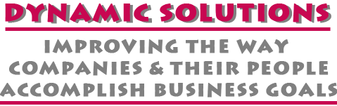Dynamic Solutions - Improving the Way Companies & Their People Accomplish Business Goals